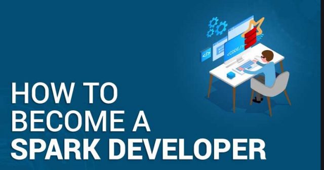 How-do-I-Become-a-Spark-Developer