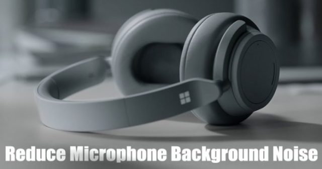 How To Reduce Microphone Background Noise on Windows 10