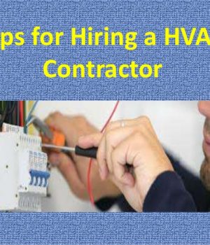 Tips To Hire an HVAC Contractor